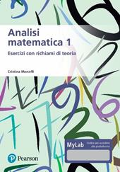 Analisi matematica 1. Esercizi con richiami di teoria. Ediz. MyLab. Con aggiornamento online