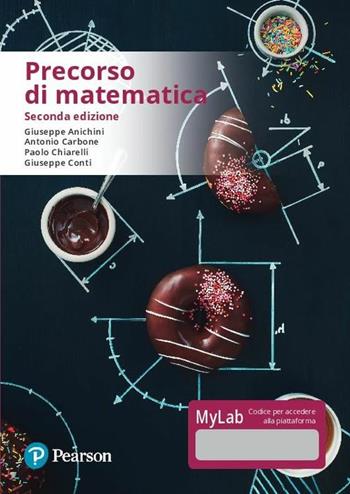 Precorso di matematica. Ediz. Mylab - Giuseppe Anichini, Giuseppe Conti, Antonio Carbone - Libro Pearson 2018, Matematica | Libraccio.it