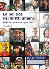 La politica dei diritti umani. Politiche, istituzioni, processi. Ediz. MyLab. Con Contenuto digitale per accesso online