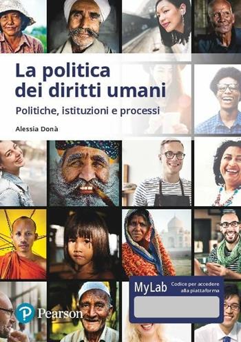 La politica dei diritti umani. Politiche, istituzioni, processi. Ediz. MyLab. per accesso online - Alessia Donà - Libro Pearson 2019, Economia | Libraccio.it