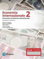 Economia internazionale. Ediz. MyLab. Con espansione online. Vol. 2: Economia monetaria internazionale