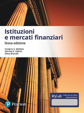 Istituzioni e mercati finanziari. Ediz. MyLab. Con aggiornamento online - Frederic S. Mishkin, Stanley G. Eakins - Libro Pearson 2019, Economia | Libraccio.it