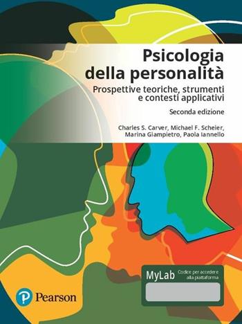 Psicologia della personalità. Prospettive teoriche, strumenti e contesti applicativi. Ediz. Mylab. Con Contenuto digitale per accesso on line - Charles S. Carver, Michael F. Scheier, Marina Giampietro - Libro Pearson 2019 | Libraccio.it