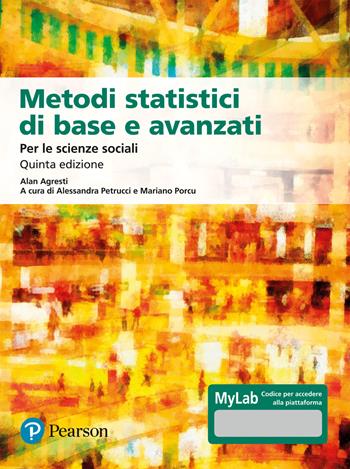 Metodi statistici di base e avanzati per le scienze sociali. Ediz. MyLab. Con Contenuto digitale per download e accesso on line. Con Contenuto digitale per download e accesso on line - Alan Agresti, Barbara Finlay - Libro Pearson 2022, Statistica | Libraccio.it