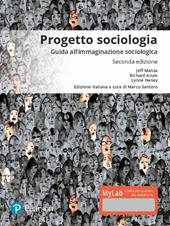 Progetto sociologia. Guida all'immaginazione sociologica. Ediz. mylab. Con Contenuto digitale per download e accesso online