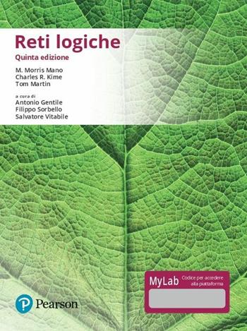 Reti logiche. Ediz. Mylab. Con Contenuto digitale per accesso online - Mano M. Morris, Charles R. Kime, Tom Martin - Libro Pearson 2019, Informatica | Libraccio.it