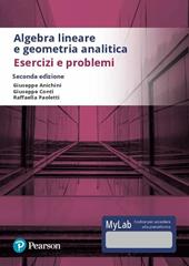 Algebra lineare e geometria analitica. Esercizi e problemi. Ediz. Mylab. Con Contenuto digitale per accesso online