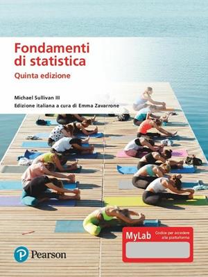 Fondamenti di statistica. Ediz. MyLab. Con Contenuto digitale per accesso online - Michael III Sullivan - Libro Pearson 2020, Statistica | Libraccio.it