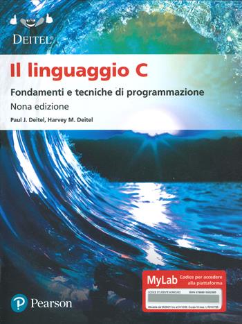 Il linguaggio C. Fondamenti e tecniche di programmazione. Ediz. Mylab. Con espansione online. Con espansione online - Paul J. Deitel, Harvey M. Deitel - Libro Pearson 2022, Informatica | Libraccio.it