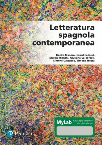 Letteratura spagnola contemporanea. Ediz. MyLab. Con Contenuto digitale per accesso on line - Danilo Manera, Marina Bianchi - Libro Pearson 2020, Scienze | Libraccio.it