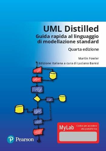 UML distilled. Guida rapida al linguaggio di modellazione standard. Ediz. mylab. Con Contenuto digitale per accesso online - Martin Fowler - Libro Pearson 2018, Informatica | Libraccio.it