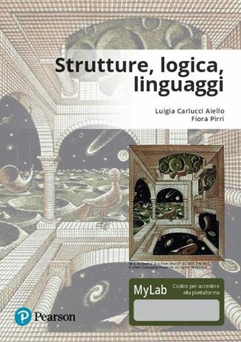 Strutture, logica, linguaggi. Ediz. Mylab. Con Contenuto digitale per download e accesso on line - Luigia Carlucci Aiello, Fiora Pirri - Libro Pearson 2018, Informatica | Libraccio.it