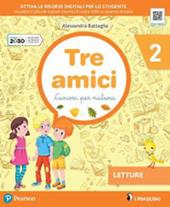 Tre amici. Curiosi per natura. Con e-book. Con espansione online. Vol. 2