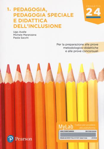 Pedagogia, pedagogia speciale e didattica dell'inclusione. Per la preparazione alle prove metodologico-didattiche e alle prove concorsuali. Ediz. Mylab. Con aggiornamento online - Ugo Avalle, Paola Sacchi, Michele Maranzana - Libro Pearson 2018 | Libraccio.it