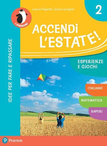 Accendi l'estate. Per la Scuola elementare. Vol. 2 - Laura Papetti, Sonia Sorgato - Libro Pearson 2019 | Libraccio.it