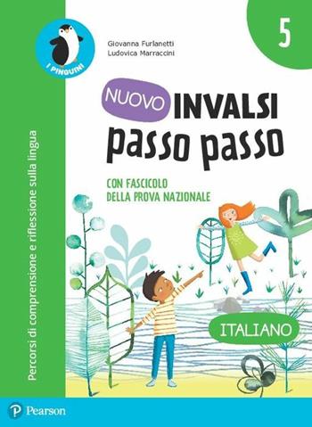 Nuovo INVALSI passo passo. Italiano. Per la 5ª classe elementare - Giovanna Furlanetti, Ludovica Marraccini - Libro Pearson 2019, I pinguini | Libraccio.it