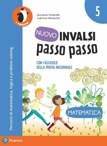 Nuovo INVALSI passo passo. Matematica. Vol. 5 - Giovanna Furlanetti, Ludovica Marraccini - Libro Pearson 2019 | Libraccio.it