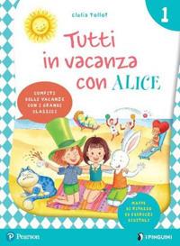 Tutti in vacanza con Alice. Con e-book. Vol. 1 - Clelia Tollot, Giuseppe Assandri - Libro Pearson 2021 | Libraccio.it