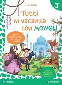 Tutti in vacanza con Mowgli. Con e-book. Vol. 3 - Clelia Tollot, Giuseppe Assandri - Libro Pearson 2021 | Libraccio.it