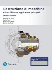 Costruzione di macchine. Criteri di base e applicazioni principali. Ediz. Mylab. Con Contenuto digitale per accesso online
