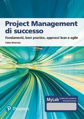 Project management di successo. Ediz. MyLab. Con Contenuto digitale per accesso online
