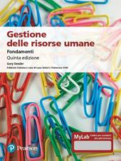 Gestione delle risorse umane. Fondamenti. Ediz. mylab. Con e-text