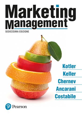 Marketing management - Philip Kotler, Kevin Keller, Fabio Ancarani - Libro Pearson 2022, Economia | Libraccio.it