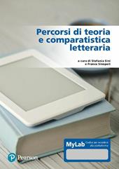 Percorsi di teoria e comparatistica letteraria. Ediz. MyLab. Con Contenuto digitale per accesso online