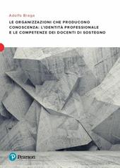 Le organizzazioni che producono conoscenza: l’identità professionale e le competenze dei docenti di sostegno