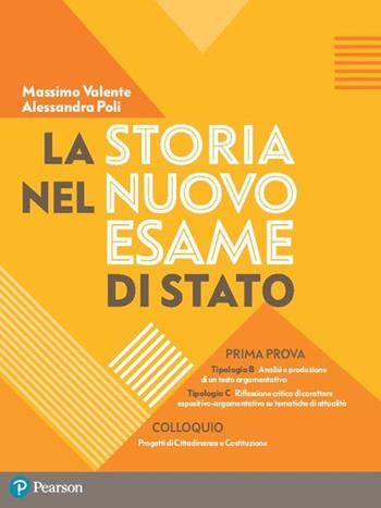 La storia nel nuovo esame di Stato. Esercitazioni per la prima prova. Con espansione online - Massimo Valente, Alessandra Poli - Libro Pearson 2019 | Libraccio.it