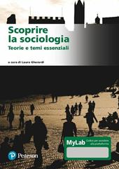 Scoprire la sociologia. Teorie e temi essenziali. Ediz. MyLab. Con Contenuto digitale per download e accesso on line