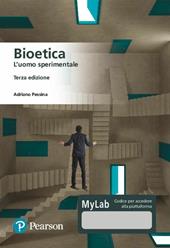 Bioetica. L'uomo sperimentale. Ediz. MyLab. Con Contenuto digitale per download e accesso on line
