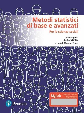 Metodi statistici di base e avanzati per le scienze sociali. Ediz. MyLab. Con Contenuto digitale per download e accesso on line - Alan Agresti, Barbara Finlay - Libro Pearson 2020, Statistica | Libraccio.it