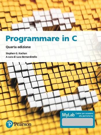 Programmare in C. Introduzione al linguaggio. Ediz. MyLab. Con espansione online - Stephen G. Kochan - Libro Pearson 2020, Informatica | Libraccio.it