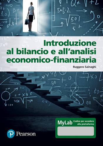 Introduzione al bilancio e all'analisi economico-finanziaria. Ediz. Mylab. per accesso online - Ruggero Sainaghi - Libro Pearson 2021, Economia | Libraccio.it