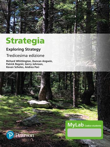 Strategia. Exploring strategy. Ediz. MyLab - Richard Whittington, Duncan Angwin - Libro Pearson 2025, Economia | Libraccio.it