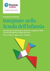 Insegnare nella Scuola dell’infanzia. Manuale per la formazione dei futuri insegnanti della Scuola per l'infanzia e degli educatori