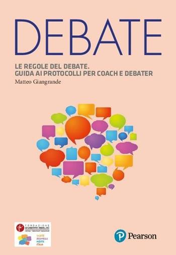 Le regole del debate. Guida ai protocolli per coach e debater - Matteo Giangrande - Libro Pearson 2020, Papers | Libraccio.it