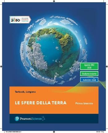 Le sfere della terra. Con guida allo studio. Per il primo biennio delle Scuole superiori. - Edward J. Tarbuck, Frederick K. Lutgens - Libro Pearson 2020 | Libraccio.it