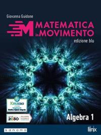 Matematica in movimento. Ediz. blu. Algebra. Per il primo biennio delle Scuole superiori. Con e-book. Con espansione online. Vol. 1 - Giovanna Guidone - Libro Pearson 2021 | Libraccio.it