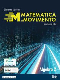 Matematica in movimento. Ediz. blu. Algebra. Per il primo biennio delle Scuole superiori. Vol. 2 - Giovanna Guidone - Libro Pearson 2021 | Libraccio.it