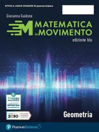 Matematica in movimento. Ediz. blu. Geometria. Per il primo biennio delle Scuole superiori. Con e-book. Con espansione online. Vol. 1 - Giovanna Guidone - Libro Pearson 2021 | Libraccio.it