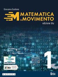 Matematica in movimento. Ediz. blu. Per il primo biennio delle Scuole superiori. Vol. 1 - Giovanna Guidone - Libro Pearson 2021 | Libraccio.it