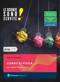 Le scienze sono servite! Corso di fisica. Con e-book. Con espansione online - Roberto Esposito - Libro Pearson 2020 | Libraccio.it