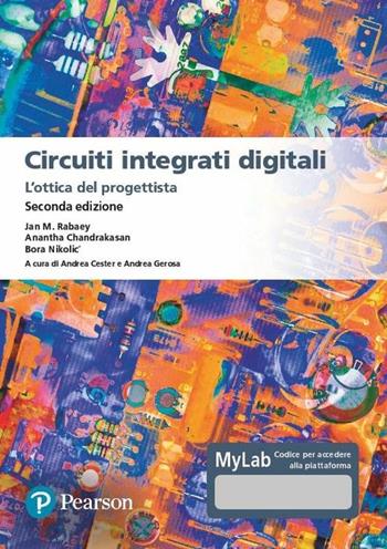 Circuiti integrati digitali. L'ottica del progettista. Ediz. MyLab. Con Contenuto digitale per download e accesso online - Jan M. Rabaey, Anantha Chandrakasan, Bora Nikolic - Libro Pearson 2020, Ingegneria | Libraccio.it