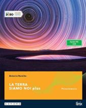 La terra siamo noi plus. Per il primo biennio delle Scuole superiori. Con e-book. Con espansione online