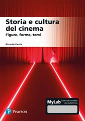 Storia e cultura del cinema. Figure, forme, temi. Ediz. mylab