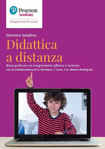 Didattica a distanza. Breve guida per un insegnamento efficace e inclusivo - Eleonora Saladino - Libro Sanoma 2020, Insegnare nel XXI secolo | Libraccio.it