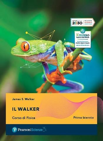 Il Walker. Corso di fisica. Per il primo biennio delle Scuole superiori. Con e-book. Con espansione online - James S. Walker - Libro Pearson 2021 | Libraccio.it