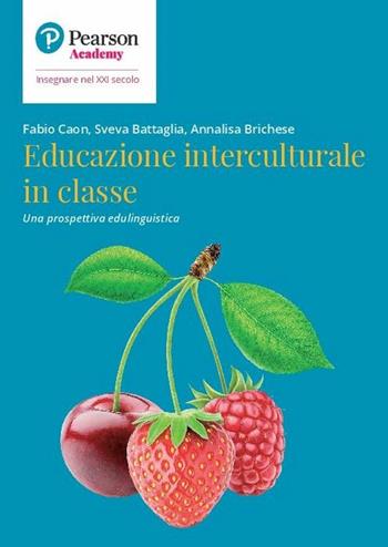 Educazione interculturale in classe. Una prospettiva edulinguistica - Fabio Caon, Sveva Battaglia, Annalisa Brichese - Libro Sanoma 2020, Insegnare nel XXI secolo | Libraccio.it